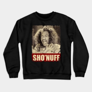 Sho Nuff - NEW RETRO STYLE Crewneck Sweatshirt